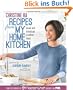 Recipes from My Home Kitchen: Asian and American Comfort Food from the Winner of Masterchef Season 3 on Fox(tm)