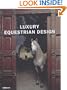 Luxury Equestrian Design (Luxury Books)