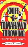 Knife & Tomahawk Throwing: The Art of the Experts