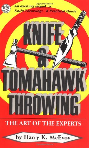 Knife & Tomahawk Throwing: The Art of the Experts