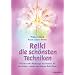 Reiki - die sch�nsten Techniken: Wundervolle Werkzeuge des Heilens f�r den ersten, zweiten und dritten Reiki-Grad