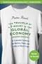 The Travels of a T-Shirt in the Global Economy: An Economist Examines the Markets, Power, and Politics of World Trade