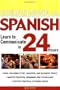 Countdown to Spanish : Learn to Communicate in 24 Hours