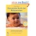 Das gro�e Buch der Babyzeichen: Mit Babys kommunizieren bevor sie sprechen k�nnen