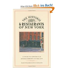 The Historic Shops & Restaurants of New York: A Guide to Century Old Establishments in the City: A Guide to the Century-old Establishments in the City (Little Bookroom: Historic Shops & Restaurants)