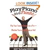 Play Piano in a Flash: Play Your Favorite Songs Like a Pro -- Whether You've Had Lessons or Not!