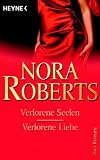 Verlorene Seelen / Verlorene Liebe: Zwei Romane - Nora Roberts
