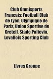 Club Omnisports Franais: Football Club de Lyon, Olympique de Paris, Union Sportive de Crteil, Stade Poitevin, Levallois Sporting Club