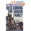 Reclaiming the Urban Family: How to Mobilize the Church as a Family Training Center