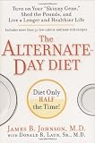 The Alternate-Day Diet: Turn on Your  Skinny Gene,  Shed the Pounds, and Live a Longer and Healthier Life