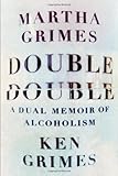 Double Double: A Dual Memoir of Alcoholism