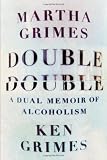Double Double: A Dual Memoir of Alcoholism