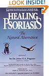 Healing Psoriasis: The Natural Altern...