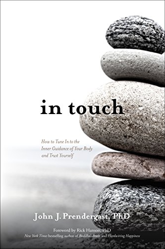 In Touch: How to Tune in to the Inner Guidance of Your Body and Trust Yourself In Touch: How to Tune in to the Inner Guidance of Your Body and Trust Yourself