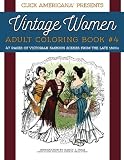 Vintage Women: Adult Coloring Book #4: Victorian Fashion Scenes from the Late 1800s (Vintage Women: Adult Coloring Books) (Volume 4)
