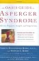 The Oasis Guide to Asperger Syndrome: Advice, Support, Insight, and Inspiration