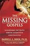 The Missing Gospels: Unearthing the Truth Behind Alternative Christianities
