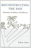 Reconstructing the past : parsimony, evolution, and inference