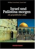 Israel und Pal&auml;stina morgen - Ein geopolitischer Atlas - Philippe Lemarchand, Lamia Radi