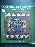 Yoruba beadwork : art of Nigeria