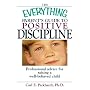 The Everything Parent's Guide To Positive Discipline: Professional Advice for Raising a Well-Behaved Child (Everything Series)