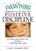 The Everything Parent's Guide To Positive Discipline: Professional Advice for Raising a Well-Behaved Child (Everything Series)