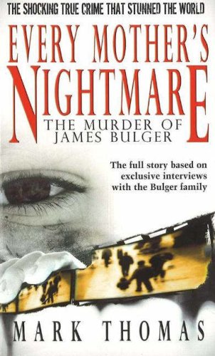 City Travel Guides Discounted  Books : Every Mother's Nightmare: The Murder of James Bulger