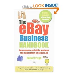 The eBay Business Handbook: How anyone can build a business and make serious money on eBay.co.uk