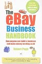 The eBay Business Handbook: How anyone can build a business and make money on eBay.co.uk