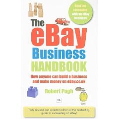 The Ebay Business Handbook: How Anyone Can Build a Business and Make Money on eBay (9781906659035): Robert Pugh