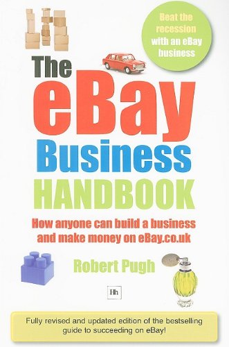 The eBay Business Handbook: How anyone can build a business and make serious money on eBay.co.uk