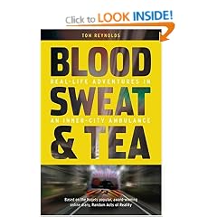Blood, Sweat and Tea: Real Life Adventures in an Inner-city Ambulance