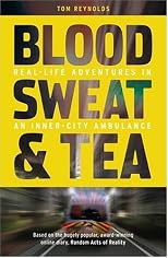 Blood, Sweat & Tea: Real-Life Adventures in an Inner-City Ambulance
