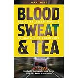Blood, Sweat and Tea: Real Life Adventures in an Inner-city Ambulanceby Tom Reynolds