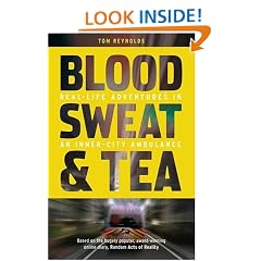 Blood, Sweat and Tea: Real Life Adventures in an Inner-city Ambulance