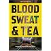 Blood, Sweat and Tea: Real Life Adventures in an Inner-city Ambulance