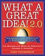 What a Great Idea! 2.0: Unlocking Your Creativity in Business and in Life