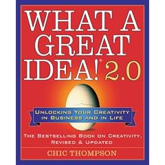 What a Great Idea! 2.0: Unlocking Your Creativity in Business and in Life
