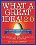 What a Great Idea! 2.0: Unlocking Your Creativity in Business and in Life