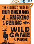 The Hunter's Guide to Butchering, Smo...