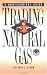 Trading Natural Gas: A Nontechnical Guide by Fletcher J. Sturm