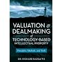 Valuation and Dealmaking of Technology-Based Intellectual Property: Principles, Methods and Tools