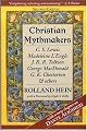 Christian Mythmakers: C.S. Lewis, Madeline L'Engle, J.R.R. Tolkien, Geor