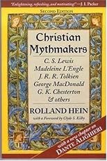 Christian Mythmakers: C.S. Lewis, Madeline L'Engle, J.R.R. Tolkien, Geor