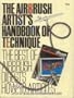 The Airbrush artist's handbook of technique: The best of Airbrush digest's how-to articles