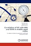 www.payane.ir - Co-relation of BP with BMI and WHR in middle aged males: Co-relation of obesity parameters and blood pressure in males