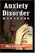 Anxiety Disorder Workbook
