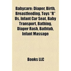 Babycare: Diaper, Birth, Breastfeeding, Toys "R" Us, Infant Car Seat, Baby Transport, Bathing, Diaper Rash, Bathtub, Infant Mass