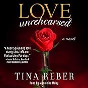Love Unrehearsed: The Love Series, Book 2 | [Tina Reber]