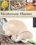 The Complete Mushroom Hunter: An Illu...